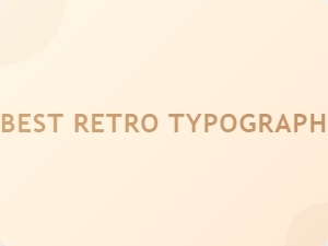 Exploring the Best Retro Typography Fonts for Vintage Signs