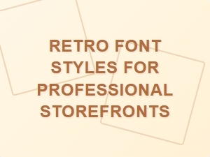 Exploring Retro Font Styles for a Polished Storefront Look