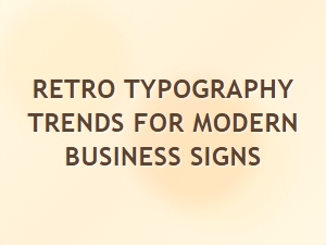 Exploring Retro Typography Trends for Modern Business Signs